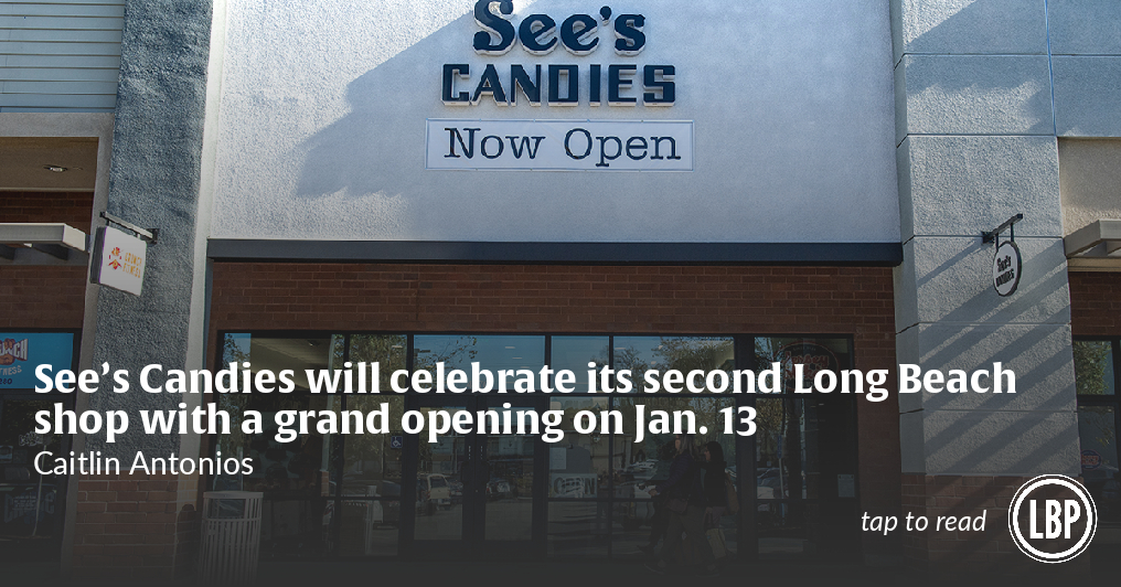 See's Candies will celebrate its second Long Beach shop with a grand opening on Jan. 13 - Vimarsana News