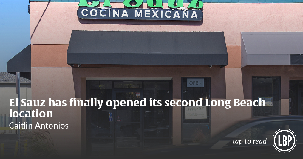 El Sauz has finally opened its second Long Beach location - Vimarsana News