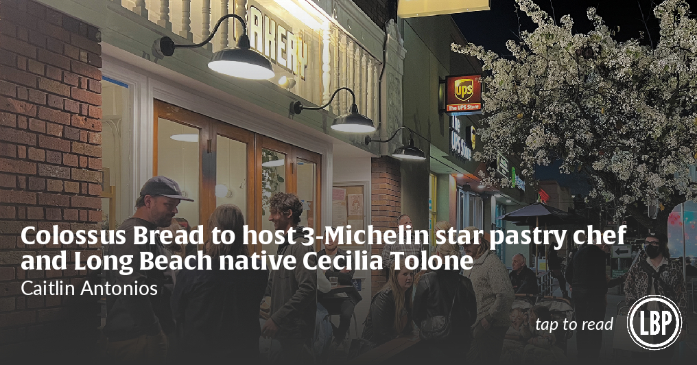 Colossus Bread to host 3-Michelin star pastry chef and Long Beach native Cecilia Tolone - Vimarsana News