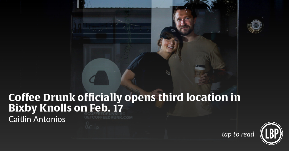 Coffee Drunk officially opens third location in Bixby Knolls on Feb. 17 - Vimarsana News